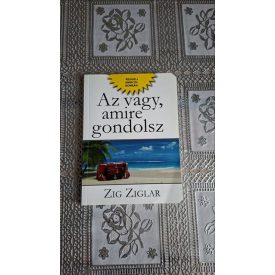 Zig Ziglar Az vagy, amire gondolsz