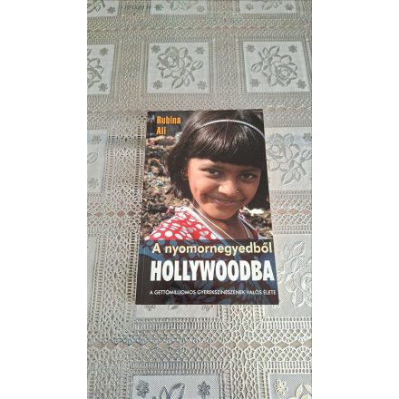 Rubina Ali A nyomornegyedből Hollywoodba (A Gettómilliomos gyerekszínészének valós élete)