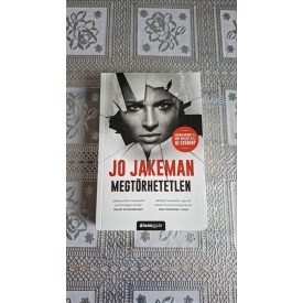  Jo Jakeman Megtörhetetlen - Meddig mennél el, hogy bosszút állj az exeden?