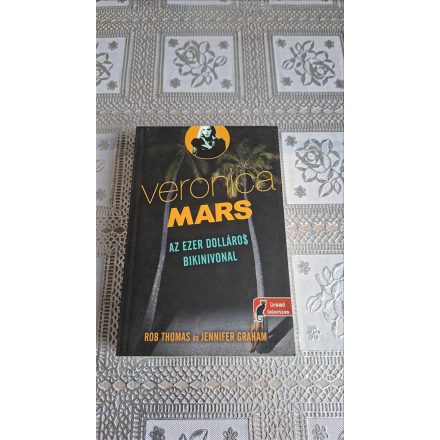 Rob Thomas Jennifer Graham Veronica Mars - Az ezer dolláros bikinivonal