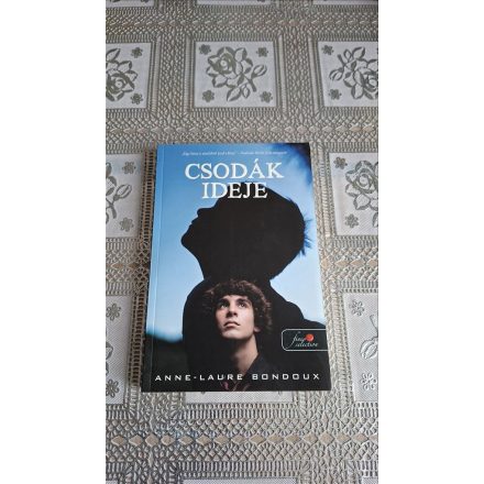 Bondoux, Anne-laure Csodák ideje