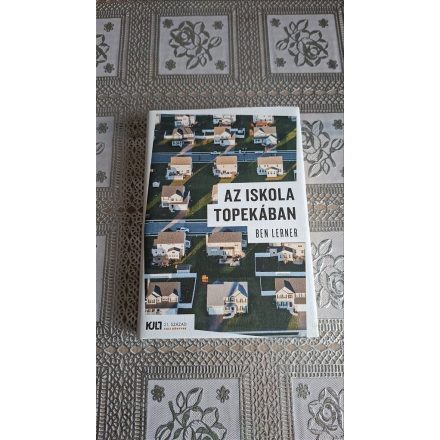 Ben Lerner Az iskola Topekában