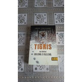   John Vaillant A tigris - Igaz történet bosszúról és túlélésről