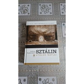   Joshua Rubenstein Sztálin utolsó napjai - A halál, amely megmentette a világot