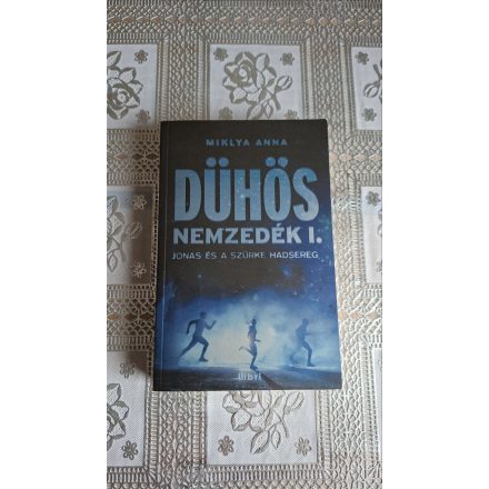 Miklya Anna Dühös nemzedék I. - Jonas és a szürke hadsereg