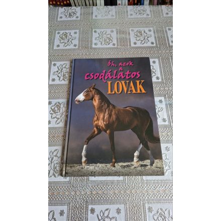 Bernáth István Óh. azok a csodálatos lovak