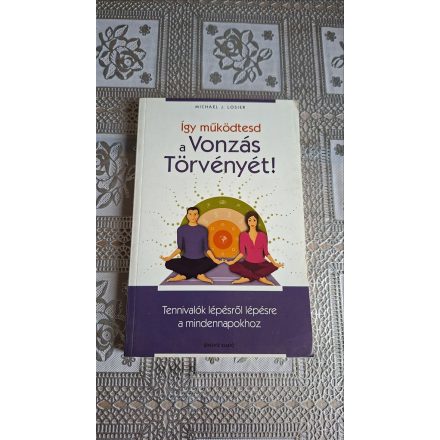 Michael J. Losier Így működtesd a vonzás törvényét!