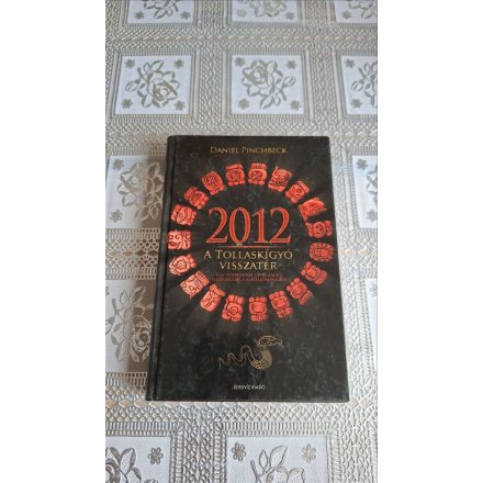 Daniel Pinchbeck 2012 - A Tollaskígyó visszatér