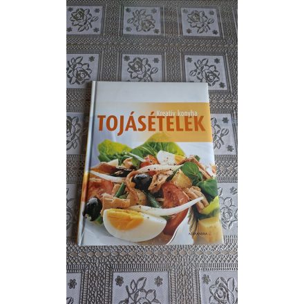 Tojásételek - Kreatív konyha
