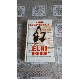   Nyina Lugovszkaja "Élni akarok" - Egy szovjet iskolás lány naplója 1932-1937