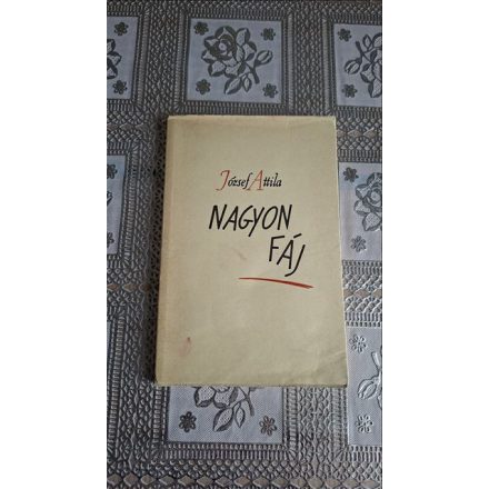 József Attila Nagyon fáj