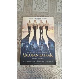 Alex Kendrick Stephen Kendrick Randy Alcorn Valóban bátrak