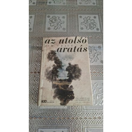 Jim Crace Az utolsó aratás