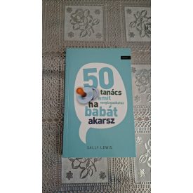 Sally Lewis 50 tanács amit megfogadhatsz ha babát akarsz