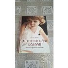Dr. Kovács Ágnes A doktor néni könyve leendő és gyakorló szülőknek