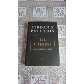   Jordan B. Peterson Túl a renden: újabb 12 szabály az élethez