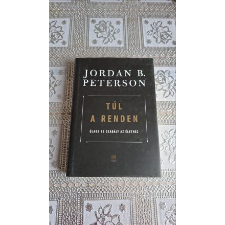 Jordan B. Peterson Túl a renden: újabb 12 szabály az élethez