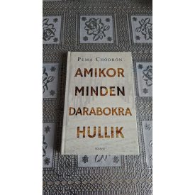 Pema Chödrön Amikor minden darabokra hullik
