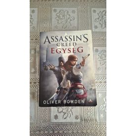 Oliver Bowden Assassin's Creed - Egység