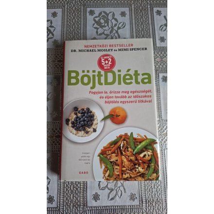 Spencer, Mimi Dr. Michael Mosley BöjtDiéta - Fogyjon le, őrizze meg egészségét, és éljen tovább az időszakos böjtölés egyszerű titkával