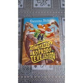 Geronimo Stilton Álomutazás a Köpködőteve oázisba