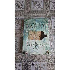 Sebastian Barry Egy eltitkolt élet