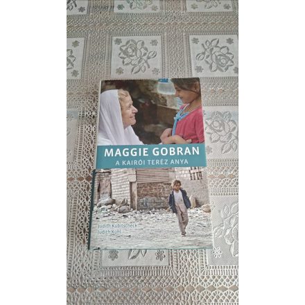 Judith Kühl Judith Kubitscheck Maggie Gobran - A kairói Teréz anya