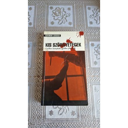 Szemán László Kis szörnyetegek (Gyilkos leánykák, gyilkos fiúcskák)