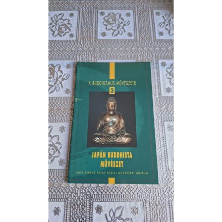 Cseh Éva A buddhizmus művészete 3.: Japán buddhista művészet