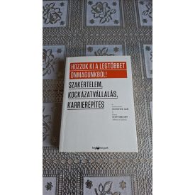   Jocelyn K. Glei Hozzuk ki a legtöbbet önmagunkból - Szakértelem, kockázatvállalás, karrierépítés