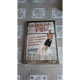   Al Kavadlo Rúdra fel! - Rúdon végezhető saját testsúlyos gyakorlatok kézikönyve