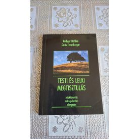   D. Ehrenberger Dahlke, Rüdiger Testi és lelki megtisztulás - Salaktalanítás - méregtelenítés - elengedés