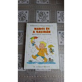   K. László Szilvia Kékmanó, a főnyeremény 3. - Marci és a galibák - Mezítlábtól napszúrásig