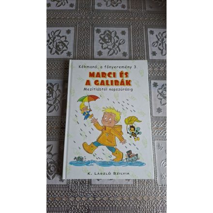 K. László Szilvia Kékmanó, a főnyeremény 3. - Marci és a galibák - Mezítlábtól napszúrásig