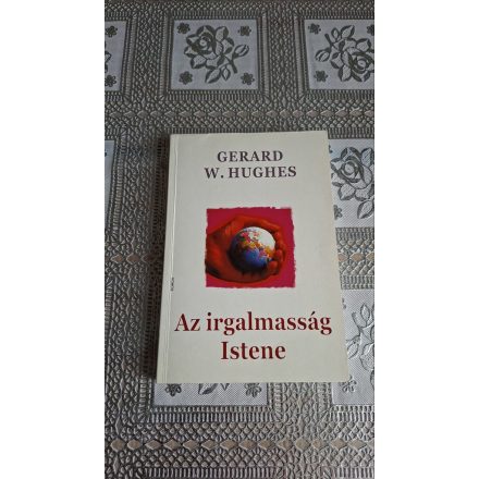 Gerard W. Hughes Az irgalmasság istene