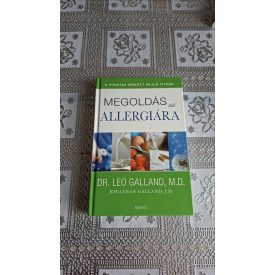   Leo Galland Megoldás az allergiára - A tünetek mögött rejlő titkok
