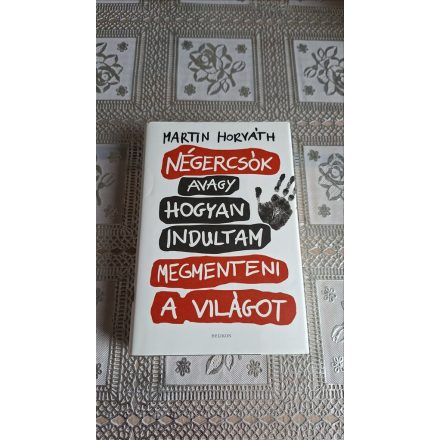 Martin Horváth Négercsók avagy hogyan indultam megmenteni a világot