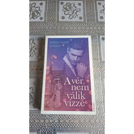 Székely Nagy György A vér nem válik vízzé
