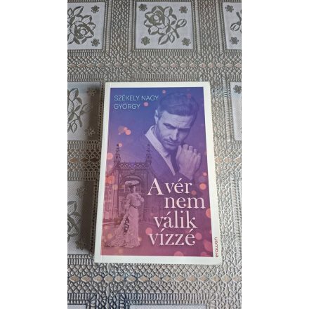 Székely Nagy György A vér nem válik vízzé