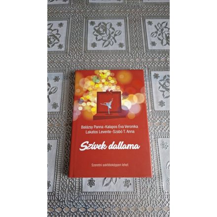 Lakatos Levente Kalapos Éva Veronika Szabó T. Anna Balázsy Panna Szívek dallama - Szeretni sokféleképpen lehet