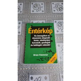   Brian Klemmer Éntérkép - Ha önmagában az útmutatás elegendő lenne, mindnyájan karcsúak, gazdagok és boldogok volnánk!