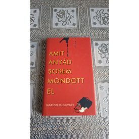 Marion McGilvary Amit anyád sosem mondott el