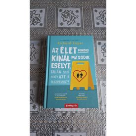   Richard Roper Az élet mindig kínál második esélyt. Talán azért, hogy azt is elszúrjuk?!