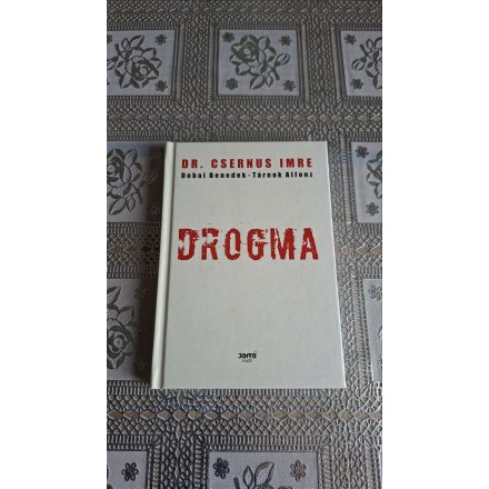 Csernus Imre - Dobai Benedek - Tárnok Alfonz Drogma