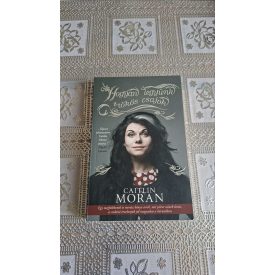 Moran, Caitlin Hogyan legyünk tökös csajok