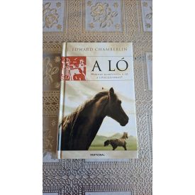   Chamberlin, J.edward A ló - hogyan alakította a ló a civilizációkat?
