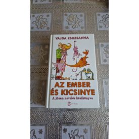   Vajda Zsuzsanna Az ember és kicsinye - A józan nevelés kézikönyve
