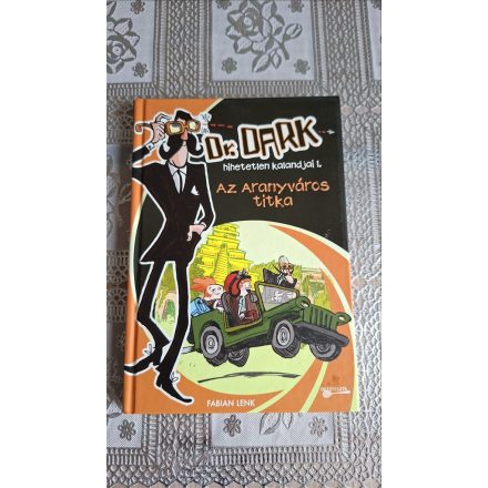 Fabian Lenk Az Aranyváros titka - Dr. Dark hihetetlen kalandjai 1.