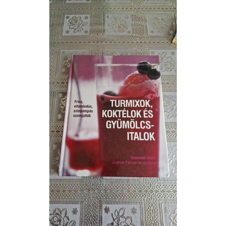 S. Olivier Joanna Farrow Turmixok, koktélok és gyümölcsitalok - Friss vitamindús, színpompás szomjoltók