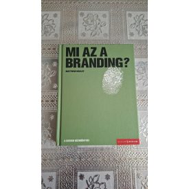 Matthew Healey Mi az a branding? - A design kézikönyvei